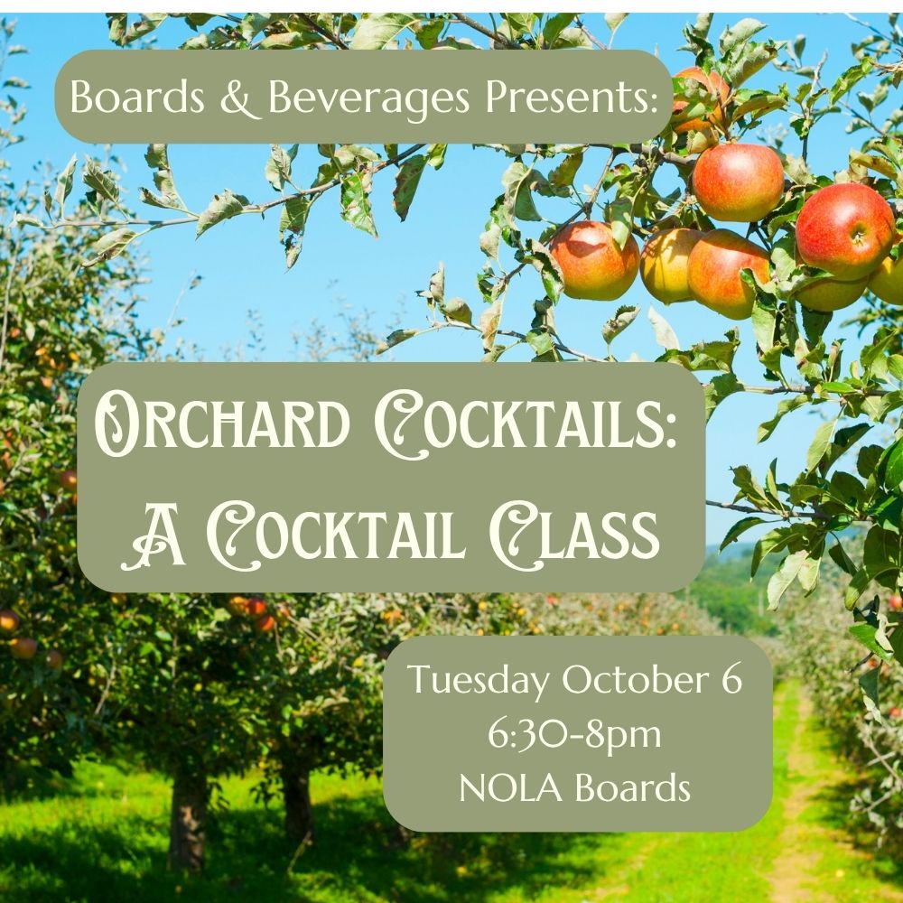 Promotional graphic for an orchard cocktail class, featuring a sunny outdoor orchard scene with red apples on tree branches, green foliage, and blue sky. Large text reads 'Orchard Cocktails: A Cocktail Class,' with additional text stating 'Boards & Beverages Presents:' and event details for Tuesday October 6 at 6:30-8pm at NOLA Boards.